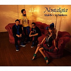 Ｍａｉｃｈｉ　×　ＬＧＹａｎｋｅｅｓ「Ｎｏｓｔａｌｇｉａ」