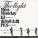 Ｍｉｓｓ　Ｍｏｎｄａｙ Ｋｊ 森山直太朗 ＰＥＳ「Ｔｈｅ　Ｌｉｇｈｔ　ｆｅａｔ．Ｋｊ　ｆｒｏｍ　Ｄｒａｇｏｎ　Ａｓｈ，森山直太朗，ＰＥＳ　ｆｒｏｍ　ＲＩＰ　ＳＬＹＭＥ」