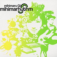 ｍｉｈｉｍａｒｕ　ＧＴ「 ｍｉｈｉｍａｒｈｙｔｈｍ」