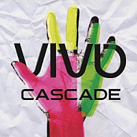 ＣＡＳＣＡＤＥ「 ＶＩＶＯ」