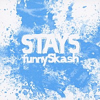 ｆｕｎｎｙＳｋａｓｈ「 ＳＴＡＹＳ」