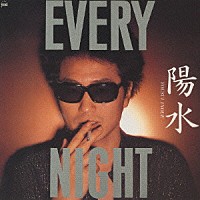 井上陽水「 ＥＶＥＲＹ　ＮＩＧＨＴ」