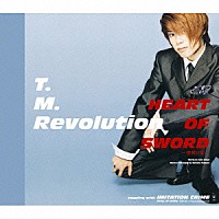 Ｔ．Ｍ．Ｒｅｖｏｌｕｔｉｏｎ「 ＨＥＡＲＴ　ＯＦ　ＳＷＯＲＤ～夜明け前～」