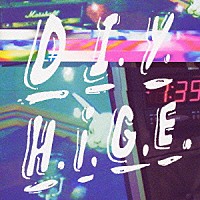 髭「 Ｄ．Ｉ．Ｙ．Ｈ．ｉ．Ｇ．Ｅ．」