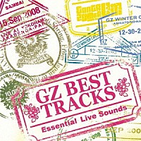 ＧＡＮＧＡ　ＺＵＭＢＡ「 ＧＺ　ＢＥＳＴ　ＴＲＡＣＫＳ　～Ｅｓｓｅｎｔｉａｌ　Ｌｉｖｅ　Ｓｏｕｎｄｓ～」