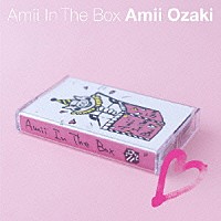 尾崎亜美「 Ａｍｉｉ　Ｉｎ　Ｔｈｅ　Ｂｏｘ」