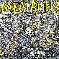 ＭＥＡＴ　ＢＵＮＳ「 ＣＡＵＳＥ　ＳＵＲＥ　ＲＥＡＤＩＮＧ＆ＪＵＩＣＹ　ＬＩＫＥ　ＴＩＣＫＥＴ！」