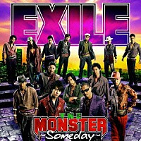 ＥＸＩＬＥ「 ＴＨＥ　ＭＯＮＳＴＥＲ～Ｓｏｍｅｄａｙ～」