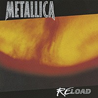 メタリカ「 ＲＥＬＯＡＤ」