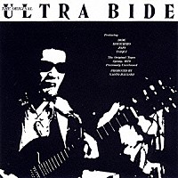 ＵＬＴＲＡ　ＢＩＤＥ「 ＴＨＥ　ＯＲＩＧＩＮＡＬ　ＵＬＴＲＡ　ＢＩＤＥ」