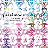 ｑｕａｓｉｍｏｄｅ「 ＧＯＬＤＥＮ　ＷＯＲＫＳ　－ｒｅｍｉｘｅｄ　ｂｙ　ｑｕａｓｉｍｏｄｅ－」