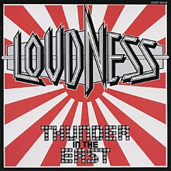 ＬＯＵＤＮＥＳＳ「サンダー・イン・ジ・イースト」