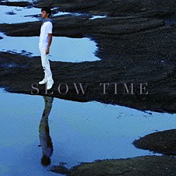 玉木宏「ＳＬＯＷ　ＴＩＭＥ」