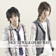 中河内雅貴×古川雄大「ＮＩＣＥ　ＴＯ　ＷＡＬＫ　ＯＮ　ＭＹ　ＷＡＹ」