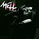 ＭＥＬＬ「ＫＩＬＬ」