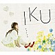 ＩＫＵ「ユアウエア」