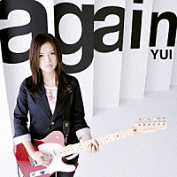 ＹＵＩ「 ａｇａｉｎ」