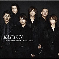 ＫＡＴ－ＴＵＮ「 Ｂｒｅａｋ　ｔｈｅ　Ｒｅｃｏｒｄｓ　－ｂｙ　ｙｏｕ　＆　ｆｏｒ　ｙｏｕ－」