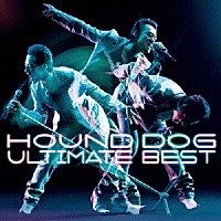 大友康平「 ＨＯＵＮＤ　ＤＯＧ　ＵＬＴＩＭＡＴＥ　ＢＥＳＴ」