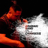 ＡＲＡＭＡＫＩ　ＢＡＮＤ「 ＡＲＡＭＡＫＩ　ＢＡＮＤ　Ｐｈｅｗ　ＣＨＡＮＧＥＳ　ＴＷＯ」