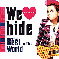 ｈｉｄｅ「 Ｗｅ　□　ｈｉｄｅ　Ｔｈｅ　Ｂｅｓｔ　ｉｎ　Ｔｈｅ　Ｗｏｒｌｄ」