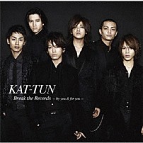 ＫＡＴ－ＴＵＮ 「Ｂｒｅａｋ　ｔｈｅ　Ｒｅｃｏｒｄｓ　－ｂｙ　ｙｏｕ　＆　ｆｏｒ　ｙｏｕ－」