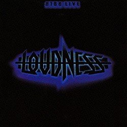 ＬＯＵＤＮＥＳＳ「８１８６　ＬＩＶＥ」