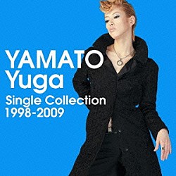 大和悠河「ＹＡＭＡＴＯ　Ｙｕｇａ　Ｓｉｎｇｌｅ　Ｃｏｌｌｅｃｔｉｏｎ　１９９８－２００９」