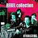 ＪＥＴＣＯＬＳＴＥＲＳ「ＲＥＢＥＬ　ｃｏｌｌｅｃｔｉｏｎ」