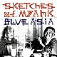 ｂｌｕｅ　ａｓｉａ「Ｓｋｅｔｃｈｅｓ　ｏｆ　Ｍｙａｈｋ」