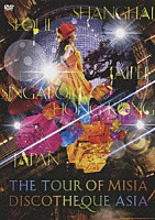 ＭＩＳＩＡ「 ＴＨＥ　ＴＯＵＲ　ＯＦ　ＭＩＳＩＡ　ＤＩＳＣＯＴＨＥＱＵＥ　ＡＳＩＡ」