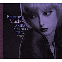 松尾明トリオ「 Ｂｅｓａｍｅ　Ｍｕｃｈｏ」