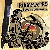 ＲＩＤＤＩＭＡＴＥＳ「 ＳＥＶＥＮ　ＧＯＤＳ　ＩＮ　Ａ．．．」