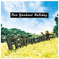 フィッシュマンズ「 Ｎｅｏ　Ｙａｎｋｅｅｓ’　Ｈｏｌｉｄａｙ」