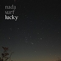 ナダ・サーフ「 ラッキー」