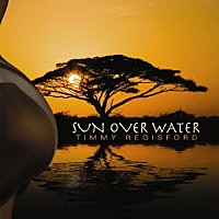 ティミー・レジスフォード「 Ｓｕｎ　Ｏｖｅｒ　Ｗａｔｅｒ」