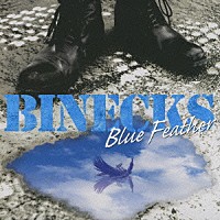 ＢＩＮＥＣＫＳ「 Ｂｌｕｅ　Ｆｅａｔｈｅｒ」