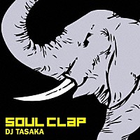 ＤＪ　ＴＡＳＡＫＡ「 ＳＯＵＬ　ＣＬＡＰ」