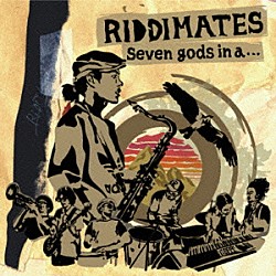 ＲＩＤＤＩＭＡＴＥＳ「ＳＥＶＥＮ　ＧＯＤＳ　ＩＮ　Ａ．．．」