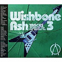 ウィッシュボーン・アッシュ「 ＴＲＡＣＫＳ　－ＷＩＳＨＢＯＮＥ　ＡＳＨ　ＬＩＶＥ　ＨＩＳＴＯＲＹ　Ｖｏｌ．３」