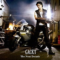 ＧＡＣＫＴ「 Ｔｈｅ　Ｎｅｘｔ　Ｄｅｃａｄｅ」