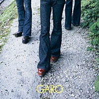 ＧＡＲＯ「 ゴールデン☆ベスト　ＧＡＲＯ　～アンソロジー　１９７１～１９７７～」