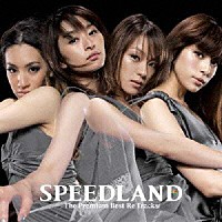 ＳＰＥＥＤ「 ＳＰＥＥＤＬＡＮＤ　Ｔｈｅ　Ｐｒｅｍｉｕｍ　Ｂｅｓｔ　Ｒｅ　Ｔｒａｃｋｓ」