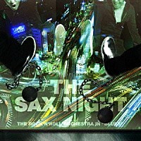 ＴＨＥ　ＳＡＸ　ＮＩＧＨＴ「 ロックンロールオーケストラ誕生！」