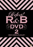 （オムニバス）「 パーフェクト！Ｒ＆Ｂ　ＤＶＤ　２　ＳＥＸＹ　ＵＲＢＡＮ　ＰＬＡＹＬＩＳＴ」