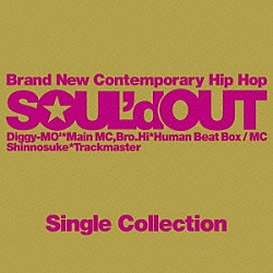 ＳＯＵＬ’ｄ　ＯＵＴ「Ｓｉｎｇｌｅ　Ｃｏｌｌｅｃｔｉｏｎ」