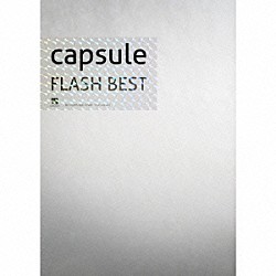 ｃａｐｓｕｌｅ「ＦＬＡＳＨ　ＢＥＳＴ」