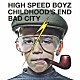 Ｈｉｇｈ　Ｓｐｅｅｄ　Ｂｏｙｚ「ＣＨＩＬＤＨＯＯＤ’Ｓ　ＥＮＤ／ＢＡＤ　ＣＩＴＹ」