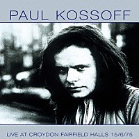 ポール・コゾフ「 ＬＩＶＥ　ＡＴ　ＣＲＯＹＤＯＮ　ＦＡＩＲＦＩＥＬＤ　ＨＡＬＬＳ」