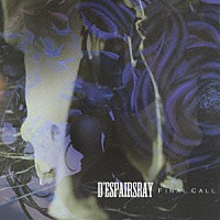 Ｄ’ｅｓｐａｉｒｓＲａｙ「 ＦＩＮＡＬ　ＣＡＬＬ」